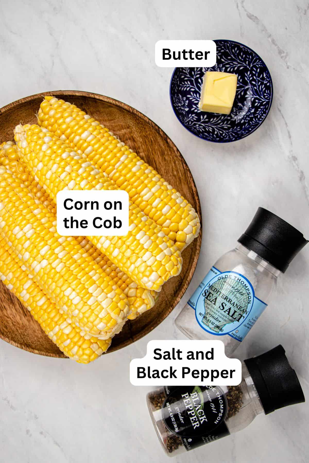 Corn, butter, salt and black pepper.